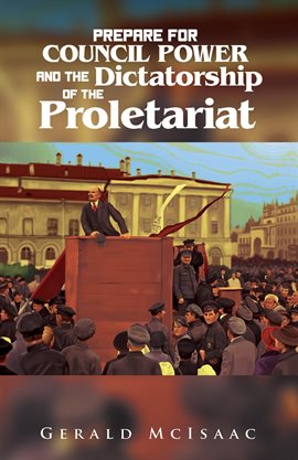 Imagen de portada para Prepare for Council Power and the Dictatorship of the Proletariat