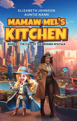 Cover image for Mamaw Mel's Kitchen - Book 2 the Case of the Missing Spatula