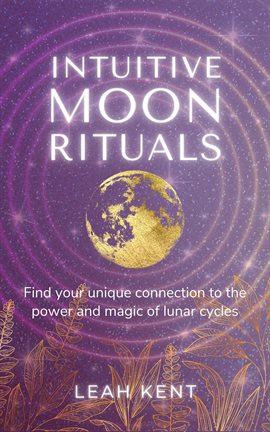 Cover image for Intuitive Moon Rituals