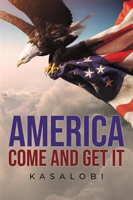 Cover image for America Come and Get It