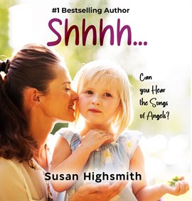Cover image for shhh...can You Hear the Songs of Angels?