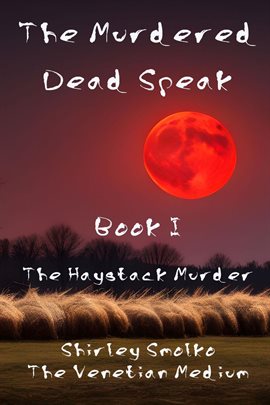 Cover image for The Murdered Dead Speak: Book I