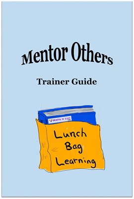 Cover image for Mentor Others Trainer Guide