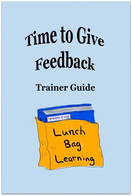 Cover image for Time to Give Feedback Trainer Guide
