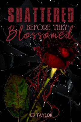 Cover image for Shattered Before They Blossomed