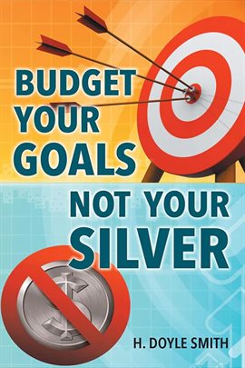 Cover image for Budget Your Goals Not Your Silver