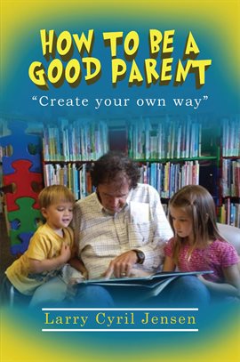Imagen de portada para How to Be a Good Parent