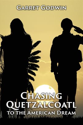 Cover image for Chasing Quetzalcoatl to the American Dream