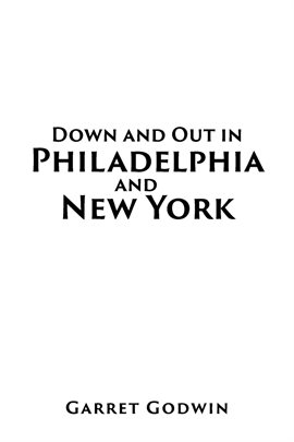 Imagen de portada para Down and Out in Philadelphia and New York