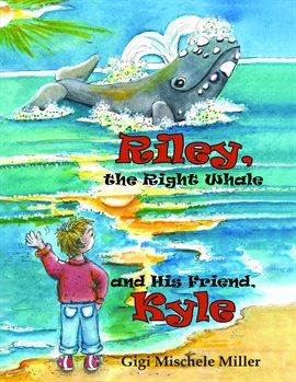 Imagen de portada para Riley, the Right Whale and His Friend, Kyle