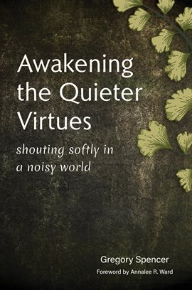 Imagen de portada para Awakening the Quieter Virtues