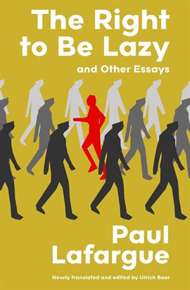 Imagen de portada para The Right to Be Lazy and Other Essays