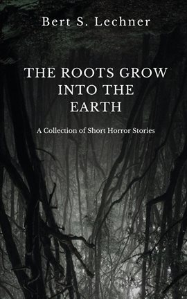 Cover image for The Roots Grow Into the Earth