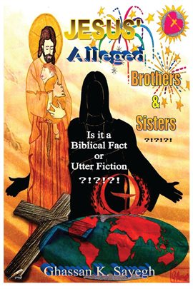 Imagen de portada para Jesus' Alleged Brothers & Sisters ?!?!?!