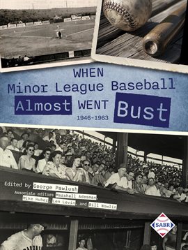 Cover image for When Minor League Baseball Almost Went Bust