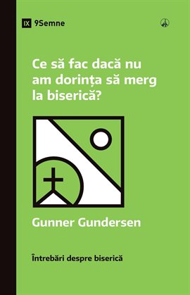 Cover image for What If I Don't Feel Like Going to Church? / Ce să fac dacă nu am dorința să merg la biserică?