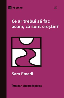 Cover image for What Should I Do Now That I'm a Christian? / Ce ar trebui să fac acum, că sunt creștin?