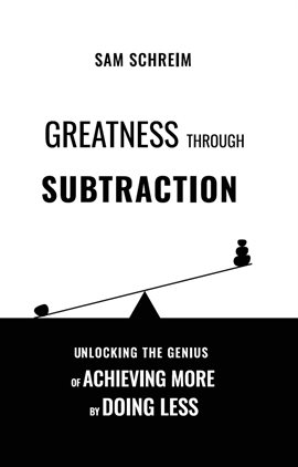 Cover image for Greatness Through Subtraction