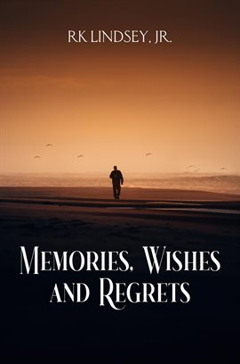 Imagen de portada para Memories, Wishes and Regrets