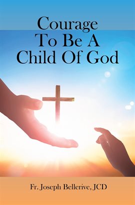 Imagen de portada para Courage to Be a Child of God
