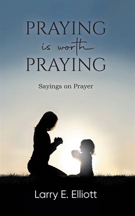 Imagen de portada para Praying Is Worth Praying