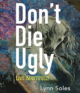 Cover image for Don't Die Ugly