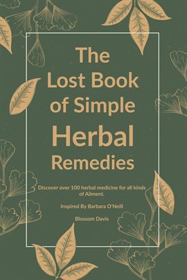 Imagen de portada para The Lost Book of Simple Herbal Remedies