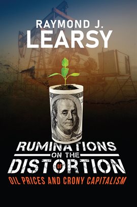 Cover image for Ruminations on the Distortion of Oil Prices and Crony Capitalism