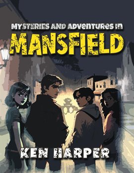 Cover image for Mysteries and Adventures in Mansfield