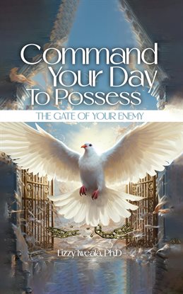 Cover image for Command Your Day to Possess the Gate of Your Enemy