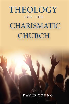 Cover image for Theology for the Charismatic Church