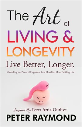 Cover image for The Art of Living and Longevity