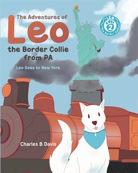 Cover image for The Adventures of Leo the Border Collie From Pa: Leo Goes to New York