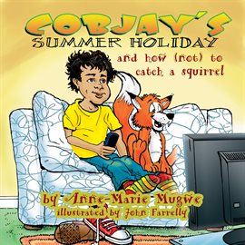 Imagen de portada para Cobjay's Summer Holiday and How (Not) to Catch a Squirrel