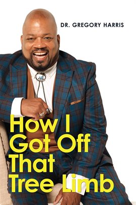 Cover image for How I Got Off That Tree Limb