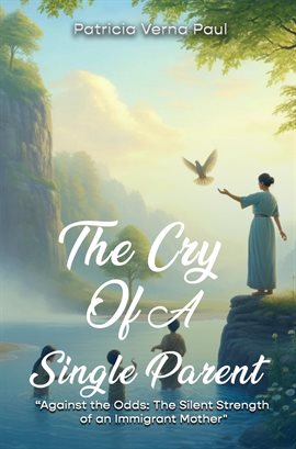 Imagen de portada para The Cry of a Single Parent: "Against the Odds