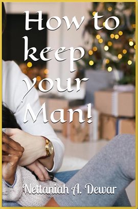 Cover image for How to Keep Your Man!