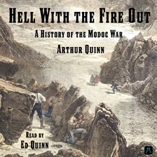 Imagen de portada para Hell With the Fire Out: A History of the Modoc War