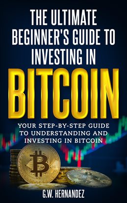 Cover image for The Ultimate Beginner's Guide to Investing in Bitcoin