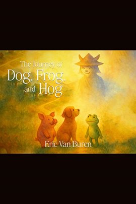 The Journey of Dog, Frog, and Hog