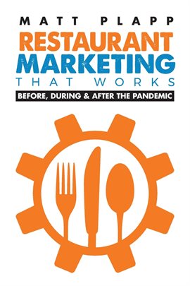 Cover image for Restaurant Marketing That Works: Back to the Basics