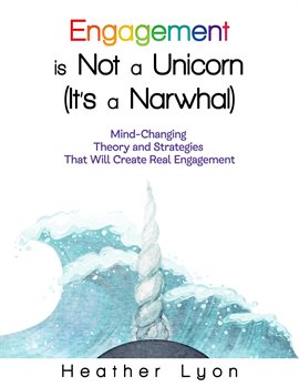 Imagen de portada para Engagement is Not a Unicorn (It's a Narwhal)