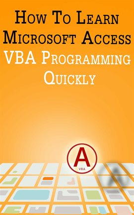 Cover image for How to Learn Microsoft Access VBA Programming Quickly!
