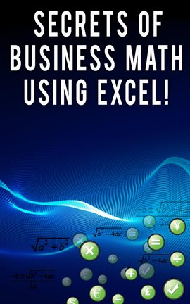 Cover image for Secrets of Business Math Using Excel!