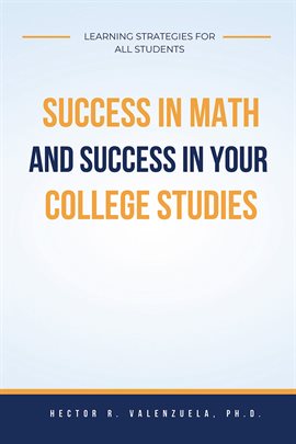 Imagen de portada para Success in Math and Success in Your College Studies