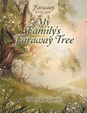 Cover image for My Family's Faraway Tree