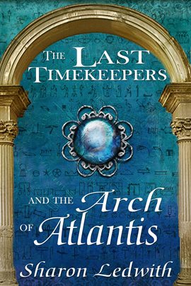 Cover image for The Last Timekeepers and the Arch of Atlantis