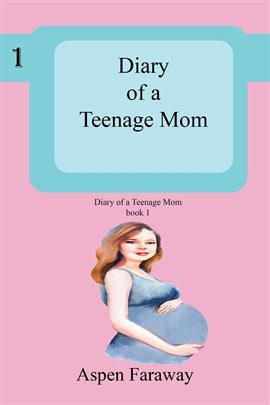 Cover image for Diary of a Teenage Mom