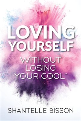 Cover image for Loving Yourself Without Losing Your Cool