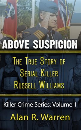 Cover image for Above Suspicion ; The True Story of Russell Williams Serial Killer